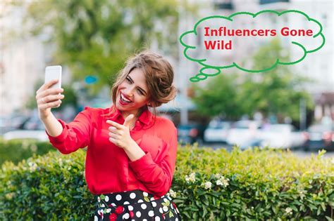 influence gone wild|Influencers Gone Wild: The Psychology, Impact, and Business of。